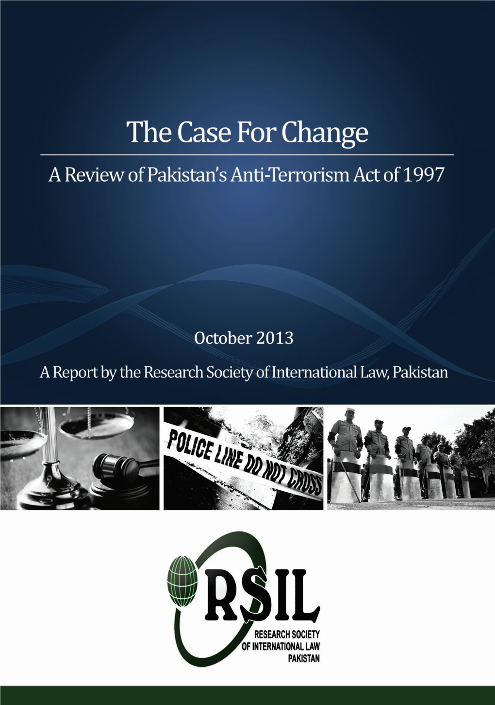 THE CASE for CHANGE a Review of Pakistan’S Anti-Terrorism Act of 1997