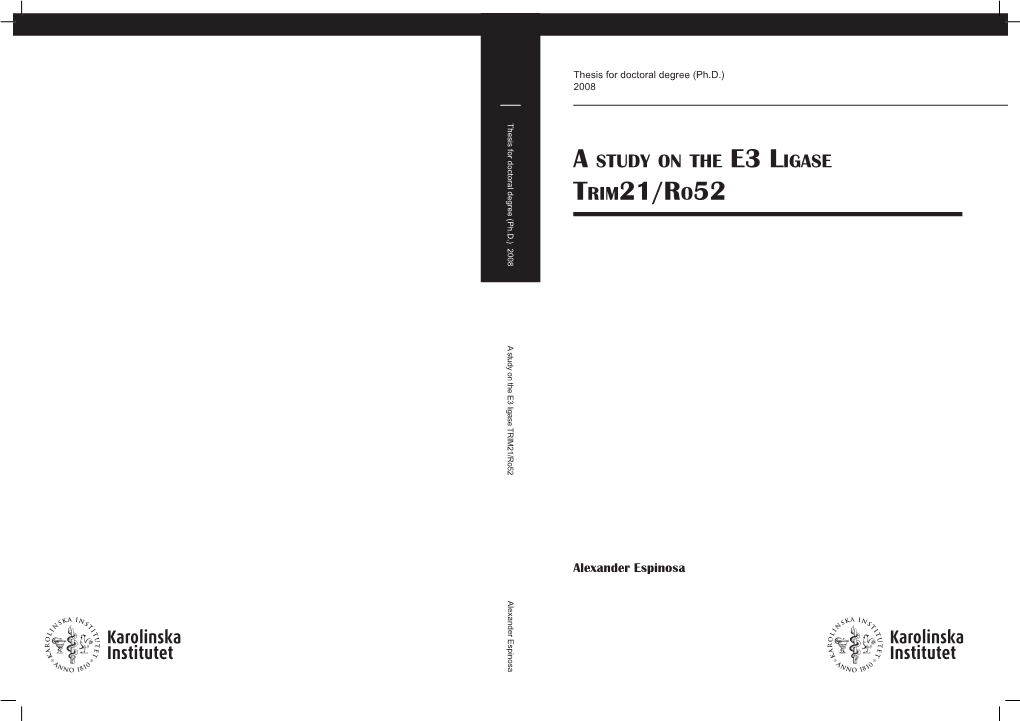 A Study on the E3 Ligase TRIM21/Ro52 Alexander Espinosa from the Department of Medicine, Karolinska Institutet, Stockholm, Sweden