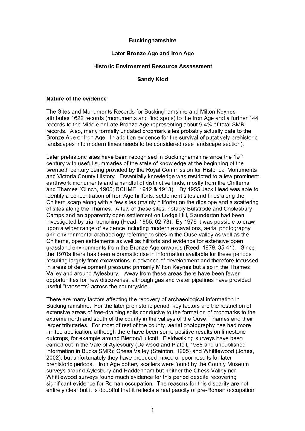 1 Buckinghamshire Later Bronze Age and Iron Age Historic Environment Resource Assessment Sandy Kidd Nature of the Evidence the S