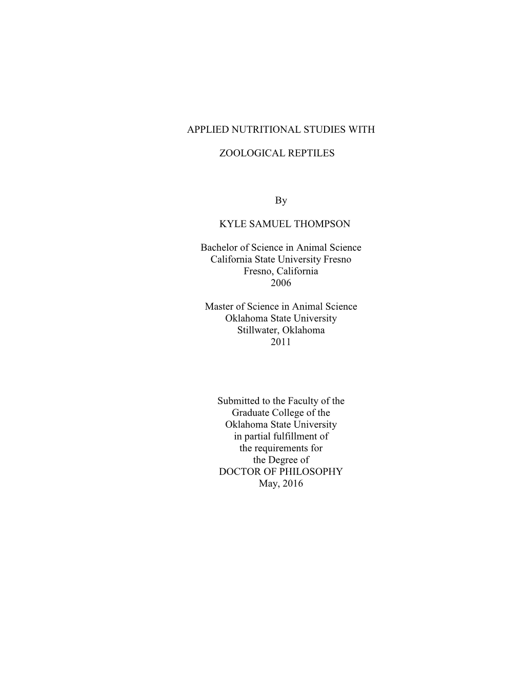 APPLIED NUTRITIONAL STUDIES with ZOOLOGICAL REPTILES by KYLE SAMUEL THOMPSON Bachelor of Science in Animal Science California S