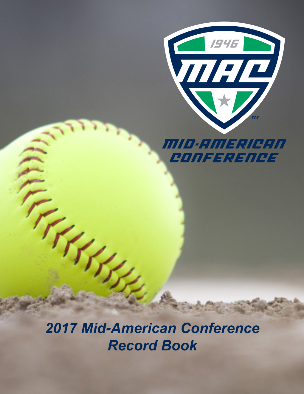 2017 Mid-American Conference Record Book Overall MAC Overall MAC 1982 W L T Pct