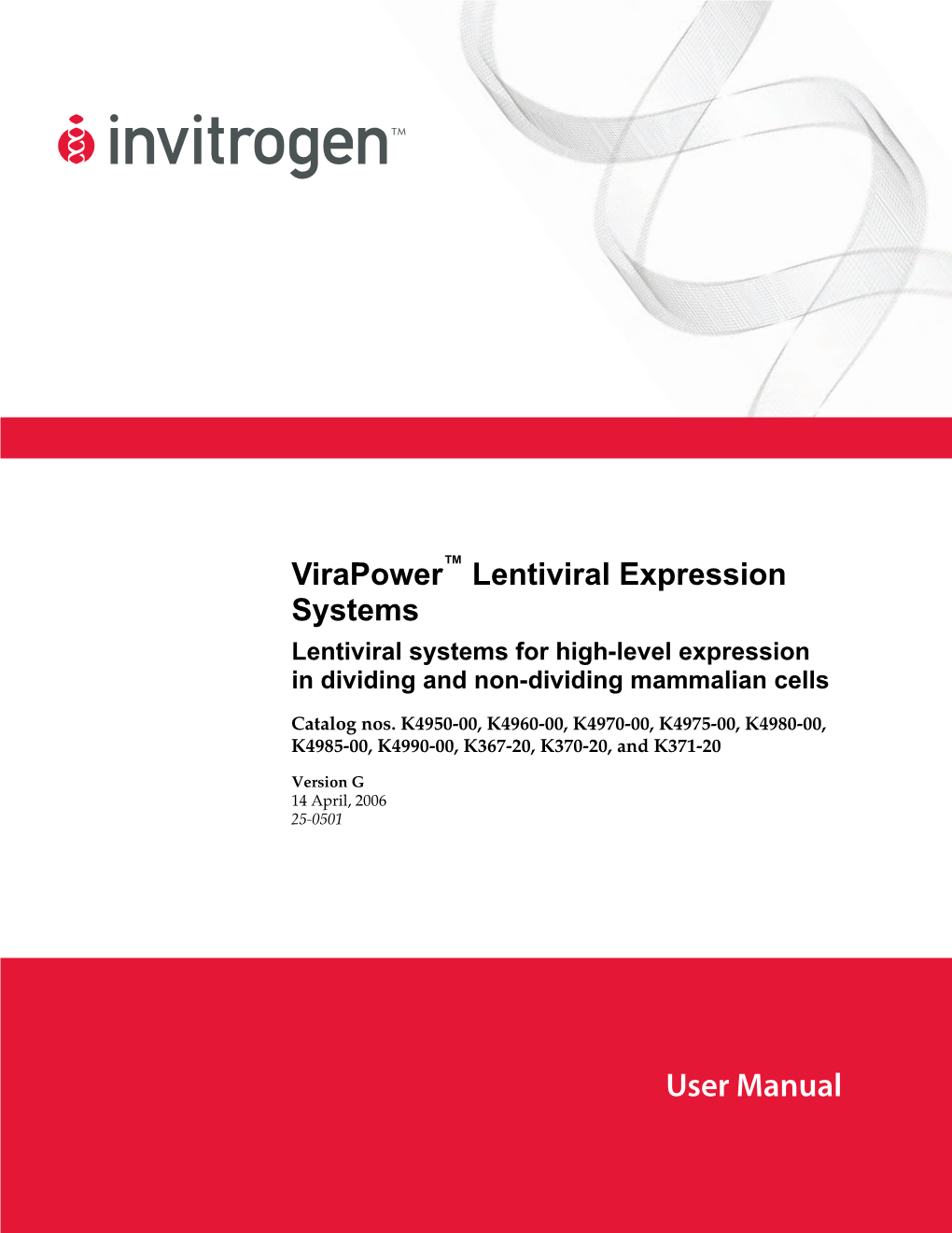 Virapower™ Lentiviral Expression Systems Lentiviral Systems for High-Level Expression in Dividing and Non-Dividing Mammalian Cells
