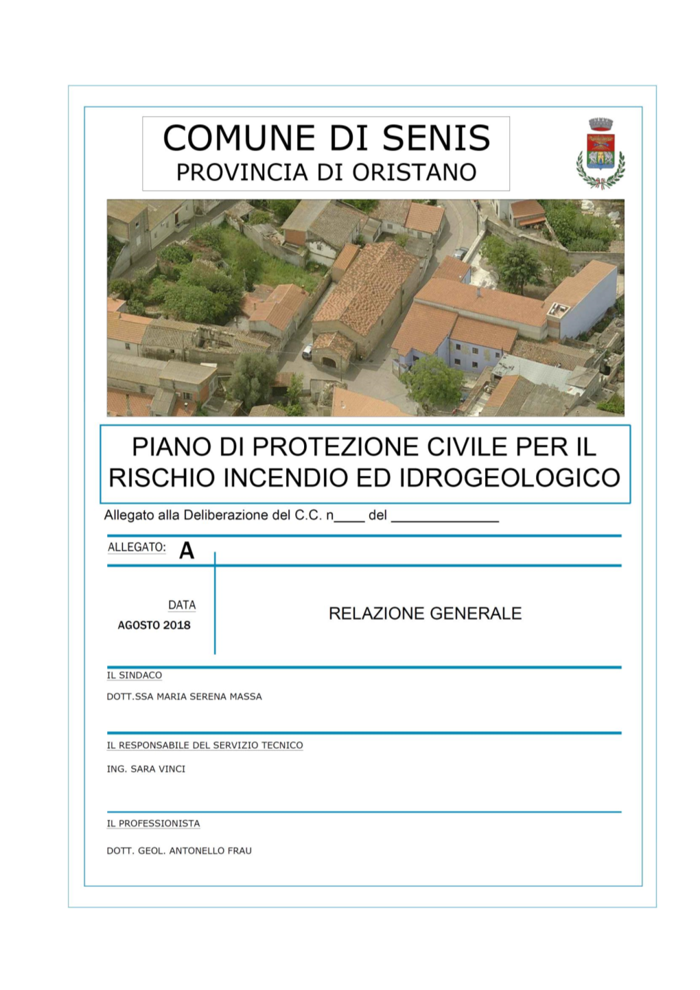 Piano Di Protezione Civile Per Il Rischio Incendio Di Interfaccia Ed Idrogeologico – Comune Di Senis Relazione Generale ______INDICE SEZIONE 1 – ASPETTI GENERALI