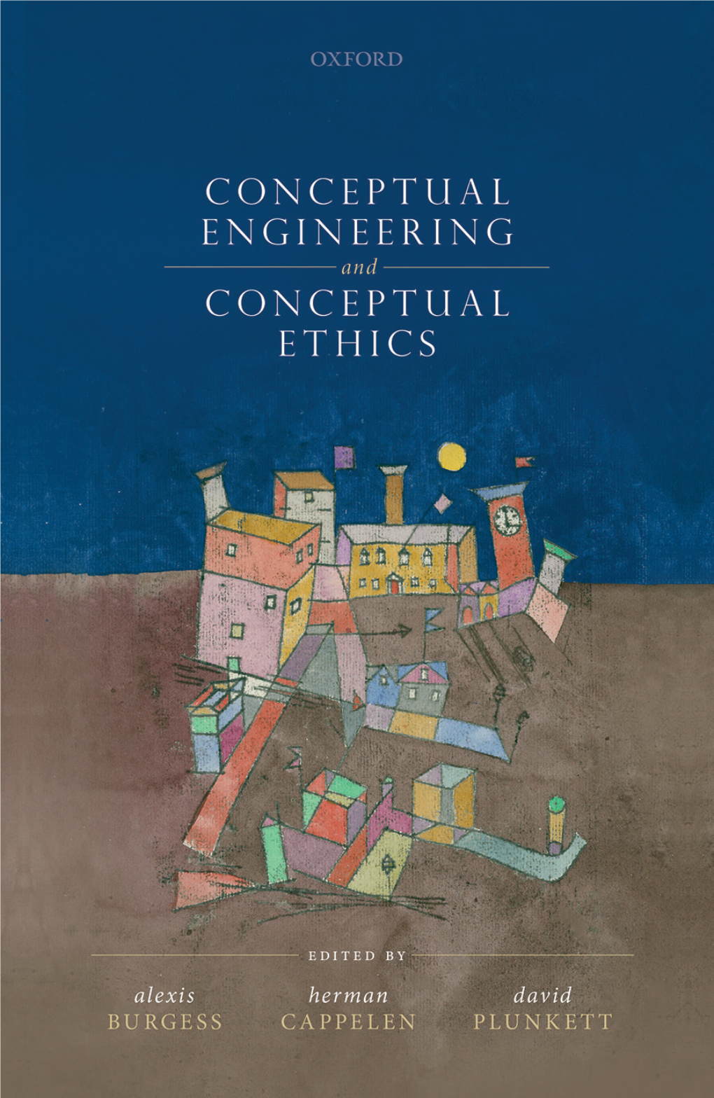 Conceptual Engineering and Conceptual Ethics OUP CORRECTED PROOF – FINAL, 17/12/2019, Spi OUP CORRECTED PROOF – FINAL, 17/12/2019, Spi