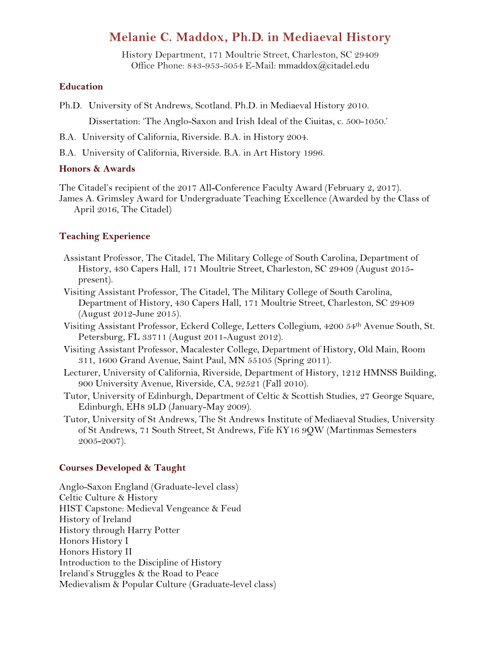 Melanie C. Maddox, Ph.D. in Mediaeval History History Department, 171 Moultrie Street, Charleston, SC 29409 Office Phone: 843-953-5054 E-Mail: Mmaddox@Citadel.Edu