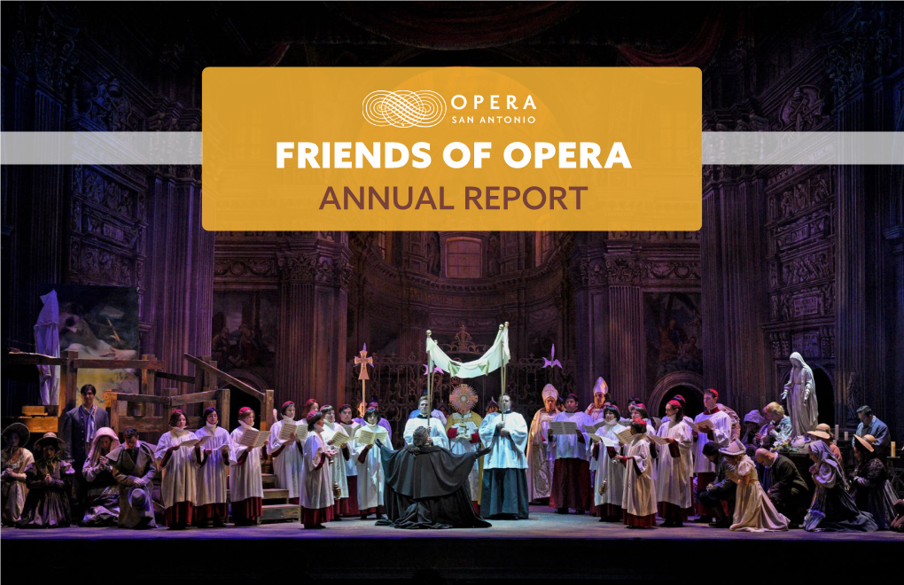 FRIENDS of OPERA ANNUAL REPORT Dear Valued Patrons, Dear Friends