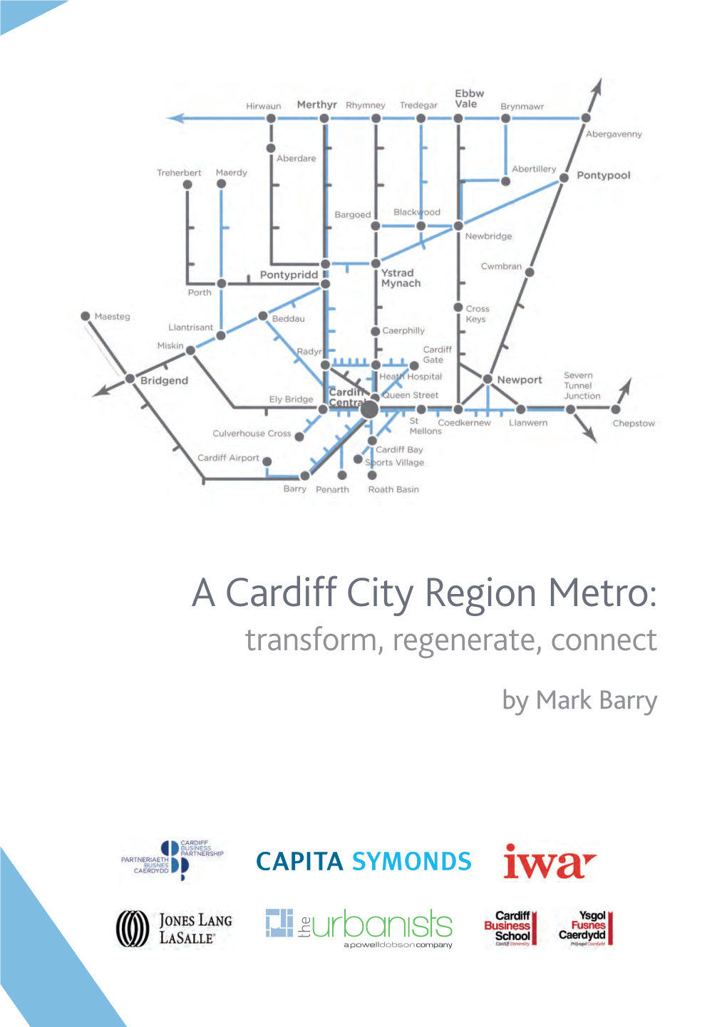 A Cardiff City Region Metro: Transform, Regenerate, Connect