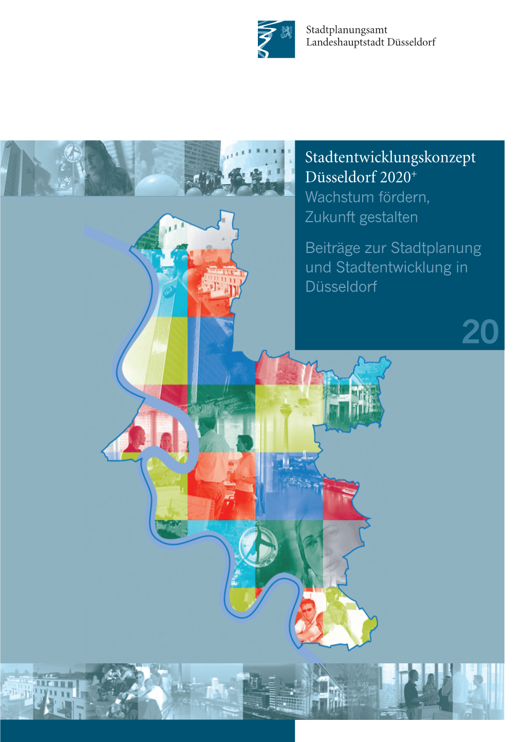 Stadtentwicklungskonzept Düsseldorf 2020+ Wachstum Fördern, Zukunft Gestalten