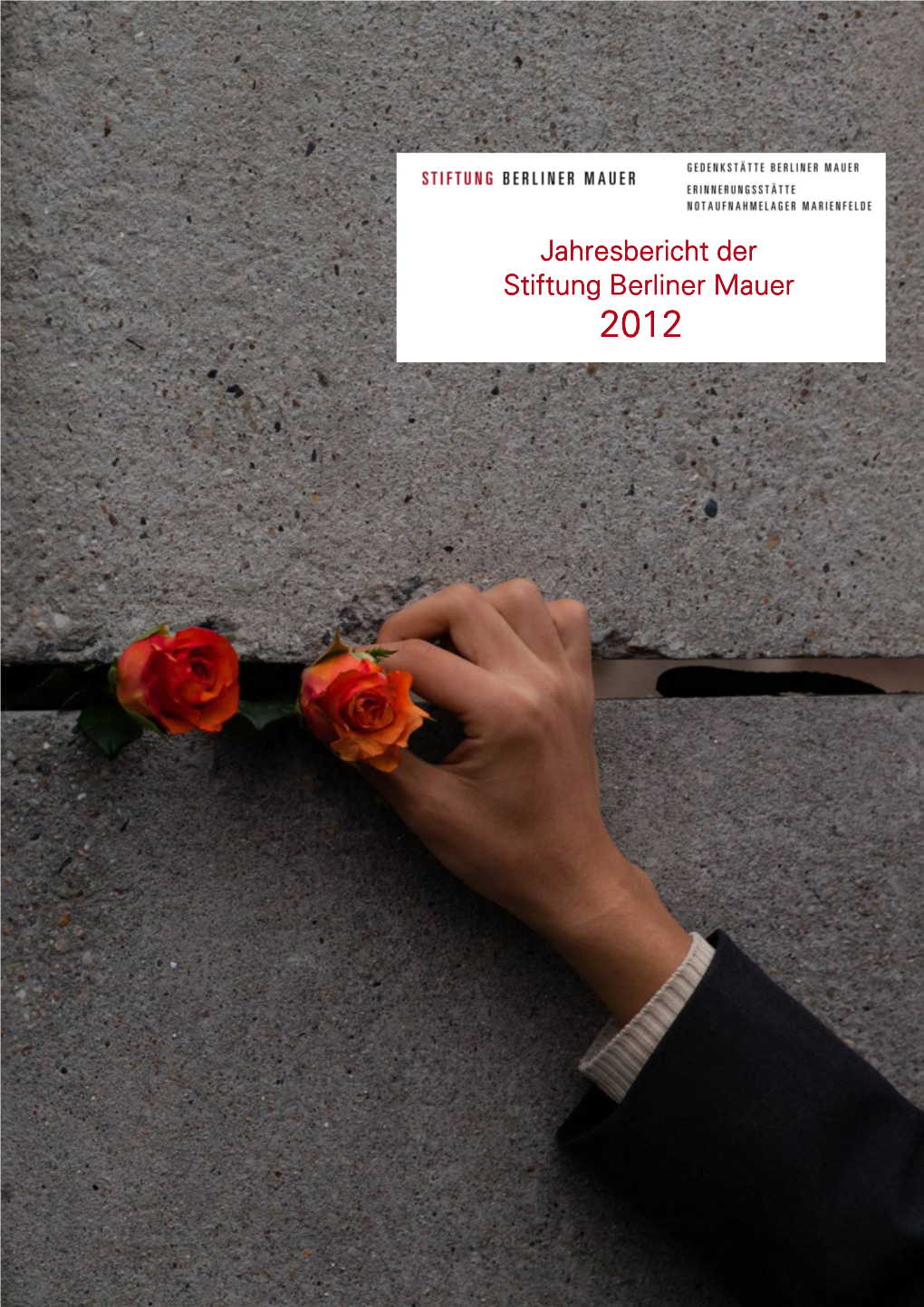 Jahresbericht Der Stiftung Berliner Mauer 2012 Seite 2 Von 89