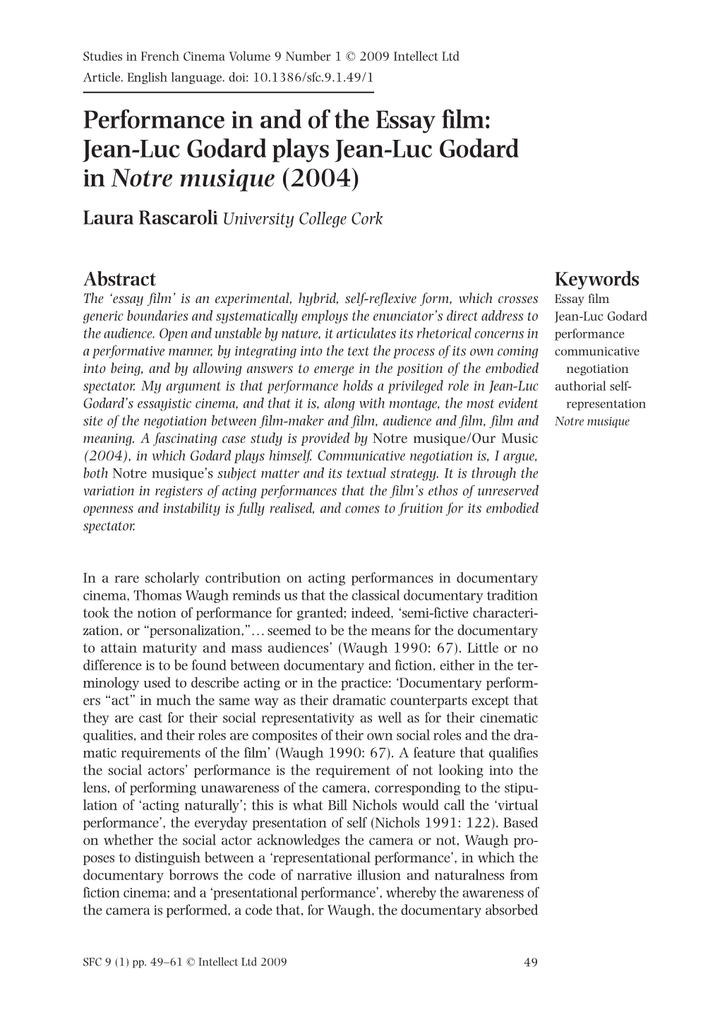 Performance in and of the Essay Film: Jean-Luc Godard Plays Jean-Luc Godard in Notre Musique (2004) Laura Rascaroli University College Cork