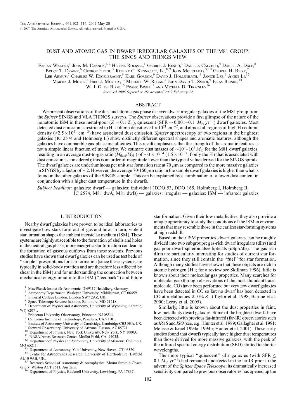 DUST and ATOMIC GAS in DWARF IRREGULAR GALAXIES of the M81 GROUP: the SINGS and THINGS VIEW Fabian Walter,1 John M