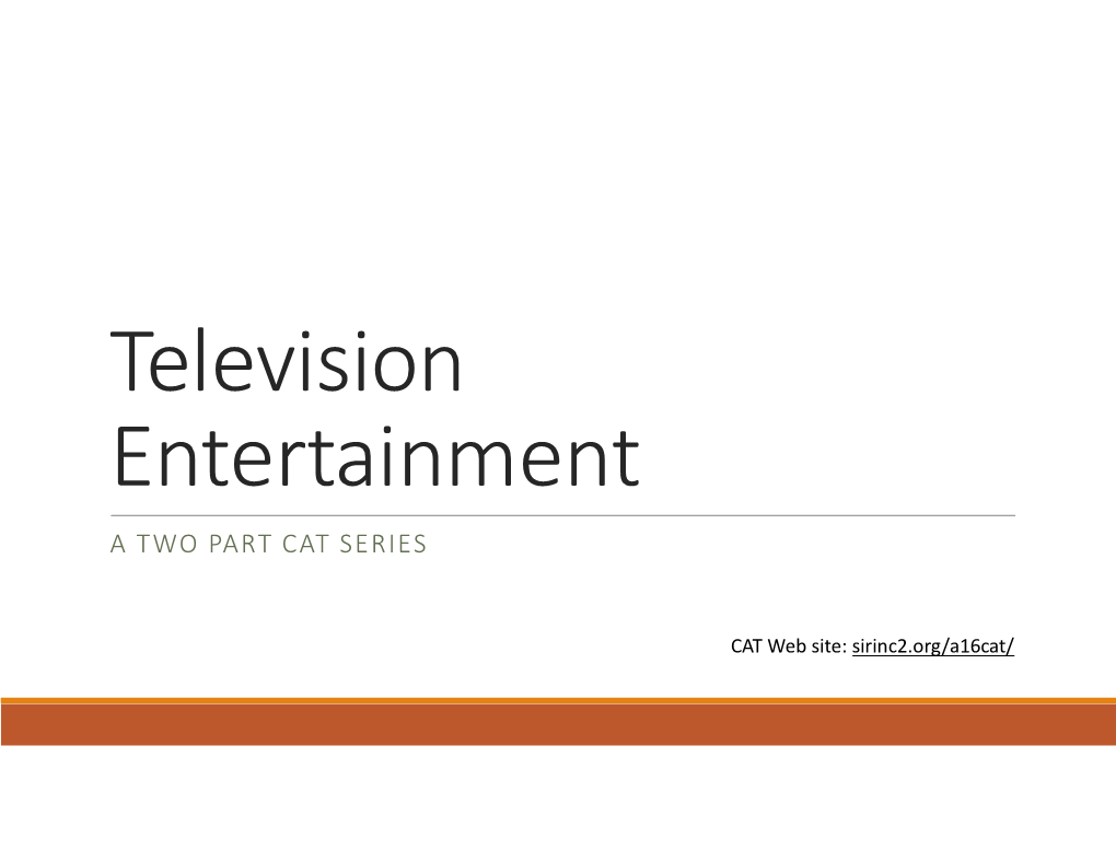 Television Entertainment a TWO PART CAT SERIES