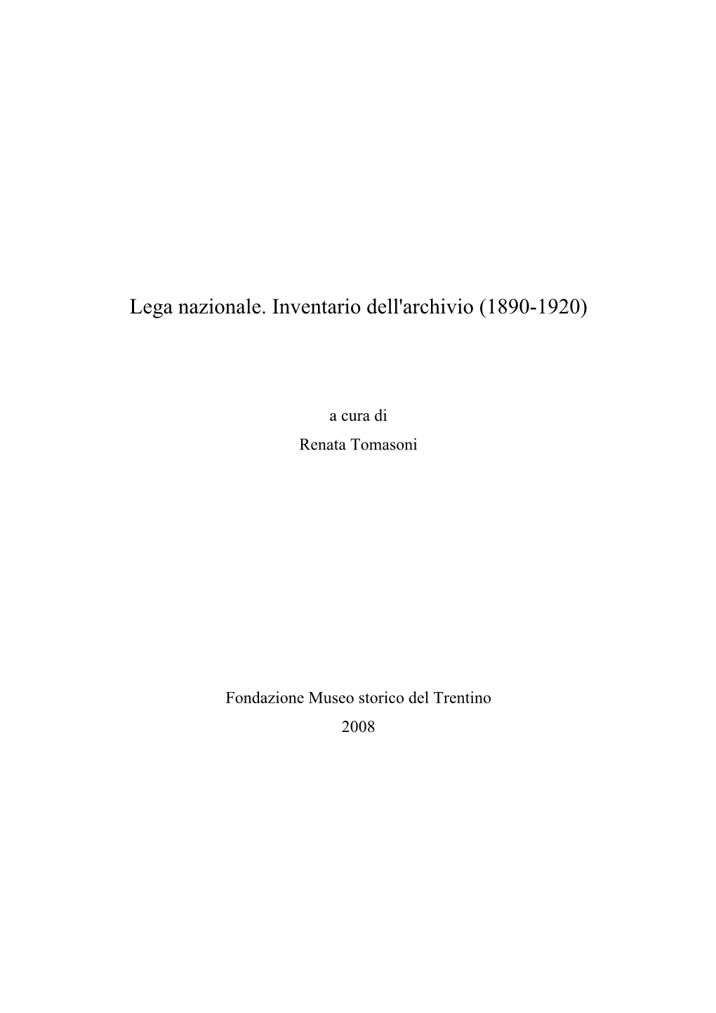 Lega Nazionale. Inventario Dell'archivio (1890-1920)