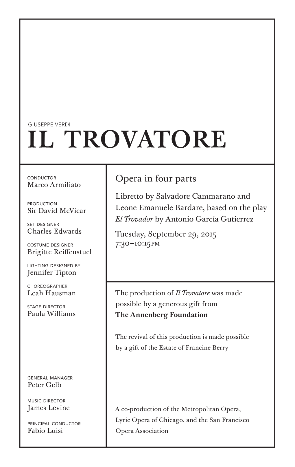 Il Trovatore Was Made Stage Director Possible by a Generous Gift from Paula Williams the Annenberg Foundation