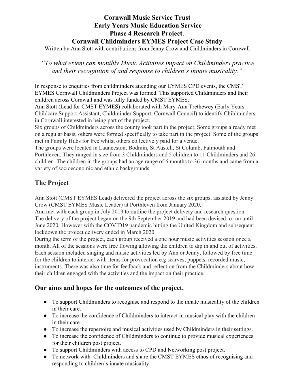 Cornwall Childminders EYMES Project Case Study Written by Ann Stott with Contributions from Jenny Crow and Childminders in Cornwall