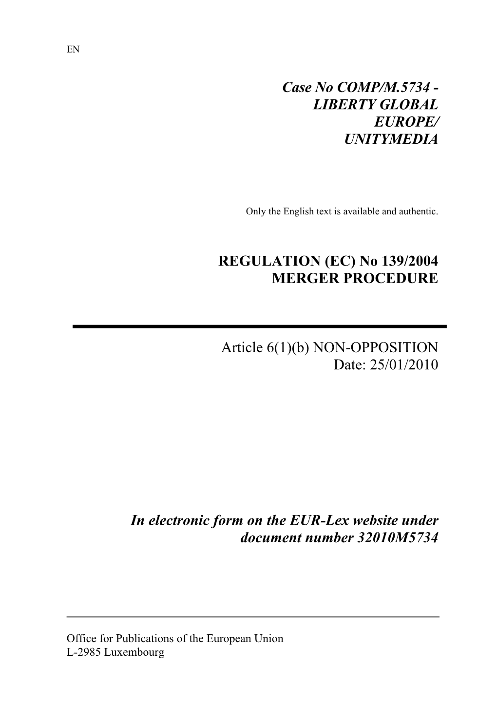 Case No COMP/M.5734 - LIBERTY GLOBAL EUROPE/ UNITYMEDIA
