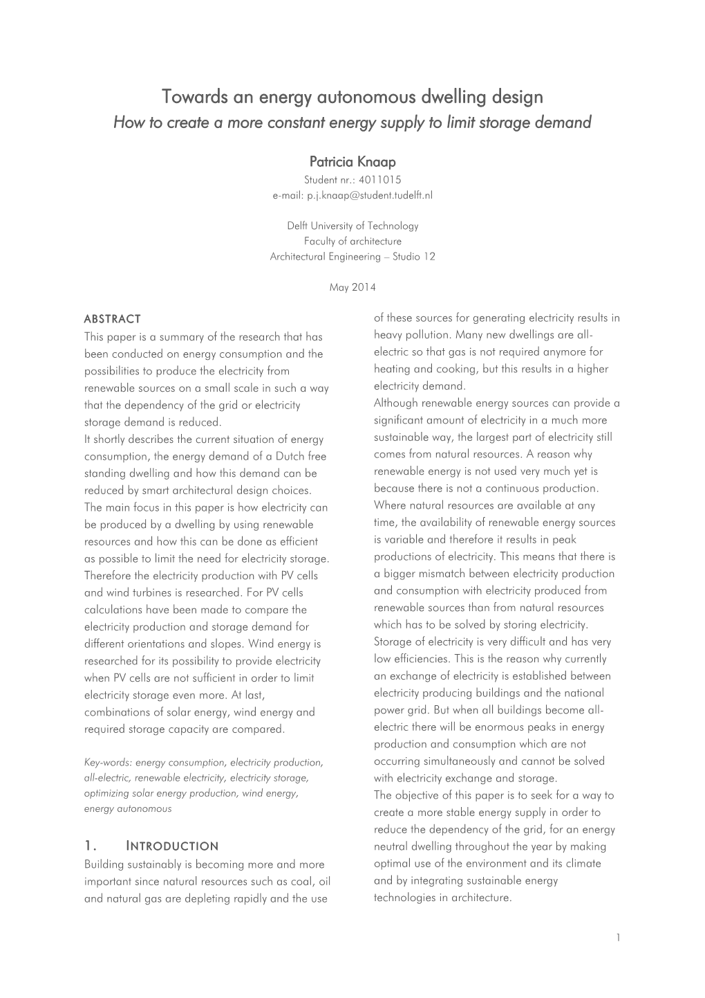 Towards an Energy Autonomous Dwelling Design How to Create a More Constant Energy Supply to Limit Storage Demand