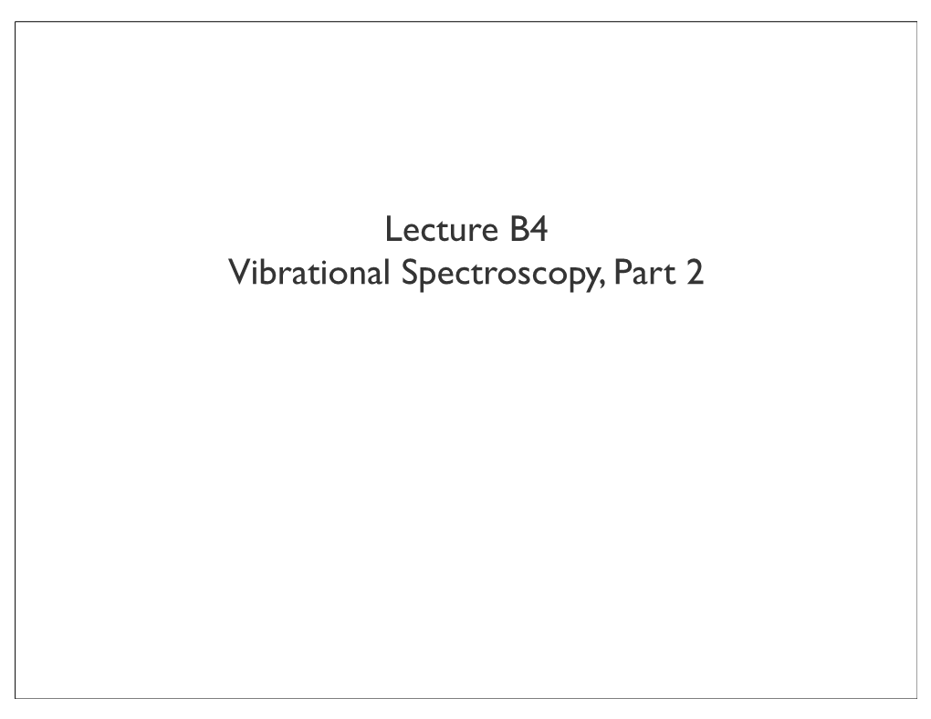 Lecture B4 Vibrational Spectroscopy, Part 2 Quantum Mechanical SHO