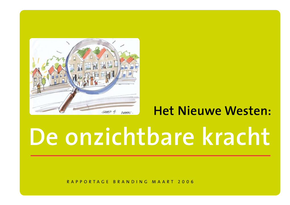 Het Nieuwe Westen: De Onzichtbare Kracht