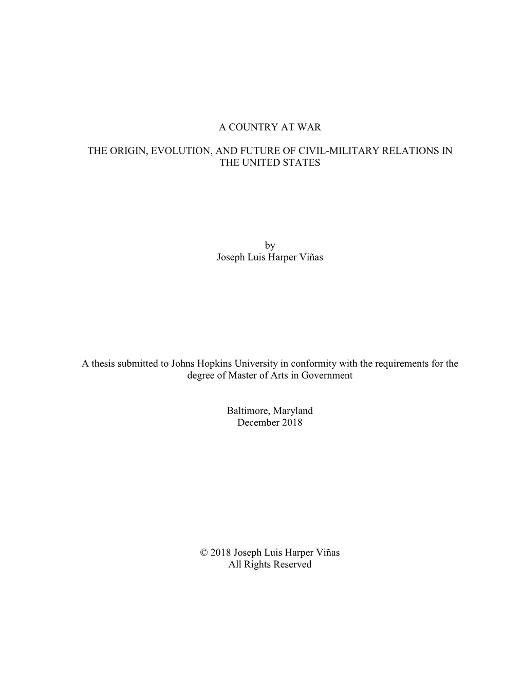 A COUNTRY at WAR the ORIGIN, EVOLUTION, and FUTURE of CIVIL-MILITARY RELATIONS in the UNITED STATES by Joseph Luis Harper Viñas