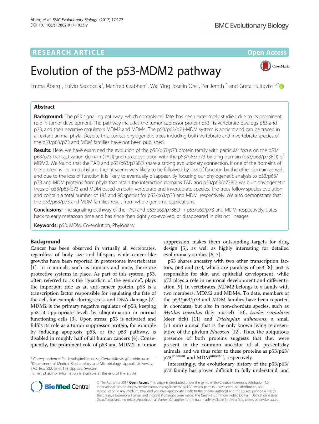 Evolution of the P53-MDM2 Pathway Emma Åberg1, Fulvio Saccoccia1, Manfred Grabherr1, Wai Ying Josefin Ore1, Per Jemth1* and Greta Hultqvist1,2*