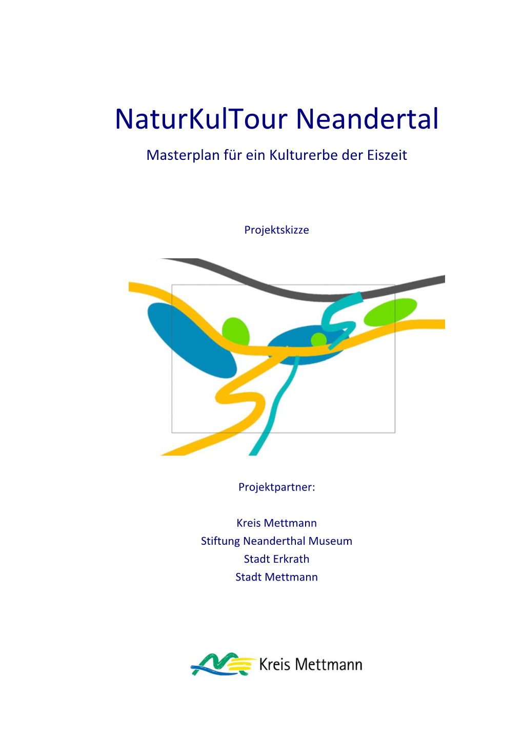 Naturkultour Neandertal Masterplan Für Ein Kulturerbe Der Eiszeit