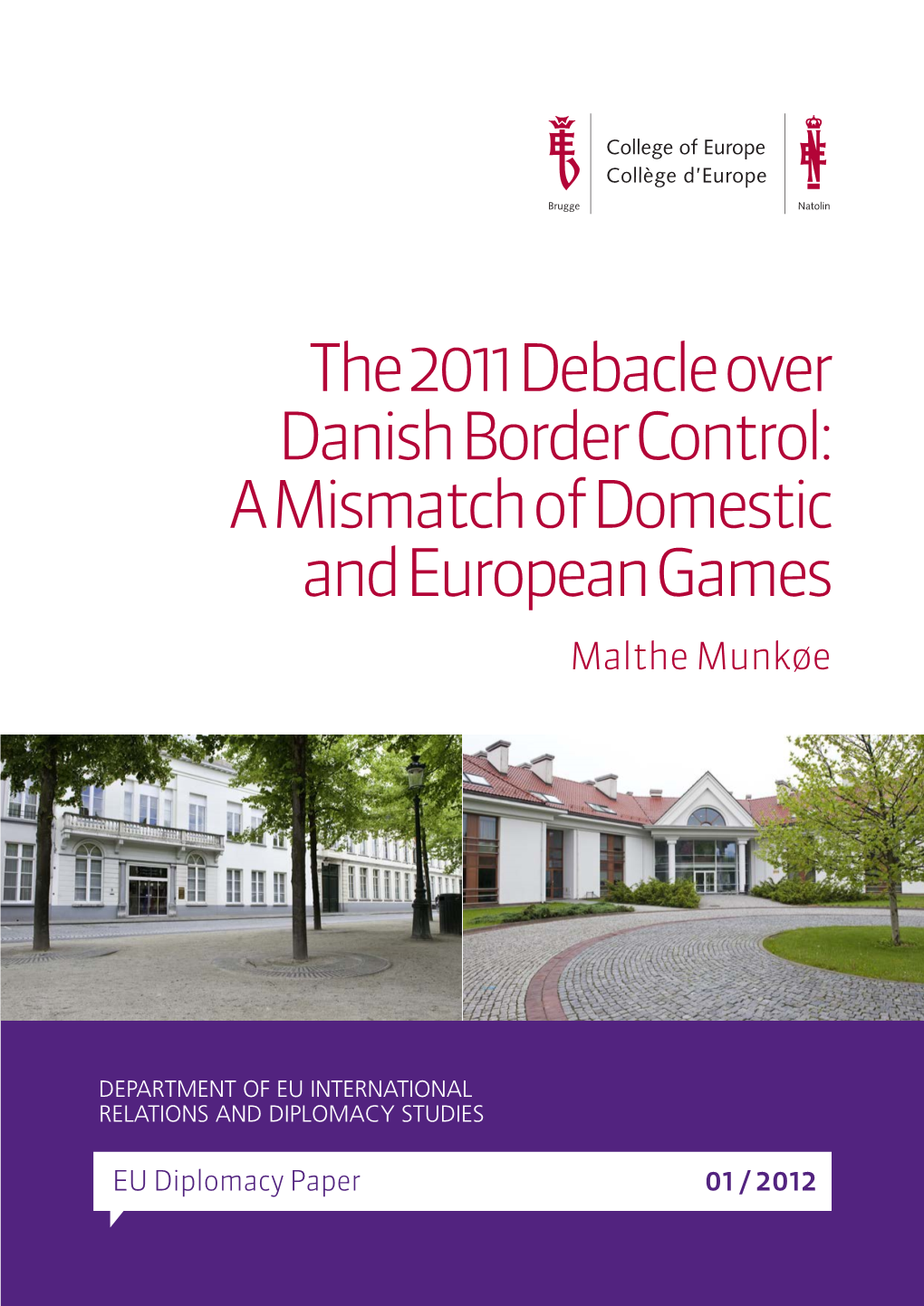 The 2011 Debacle Over Danish Border Control: a Mismatch of Domestic and European Games Malthe Munkøe