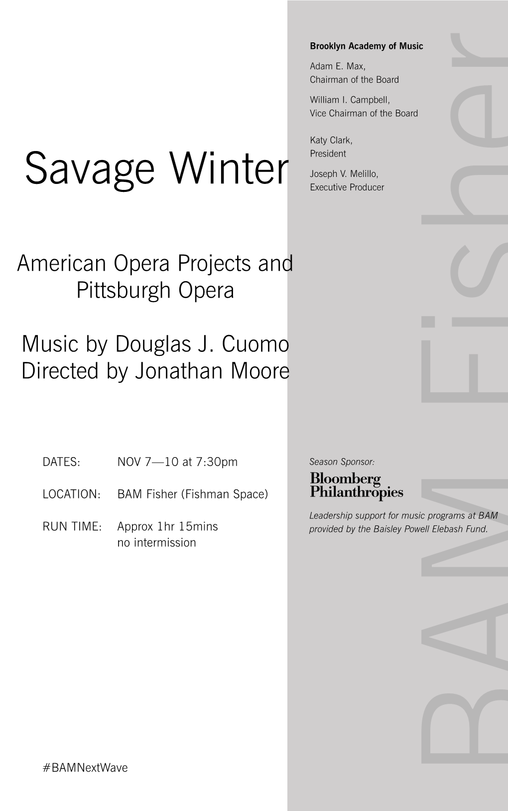 Savage Winter #Bamnextwave No Intermission LOCATION: RUN TIME: DATES: Pittsburgh Opera Approx 1Hr15mins BAM Fisher (Fishman Space) NOV 7—10At7:30Pm