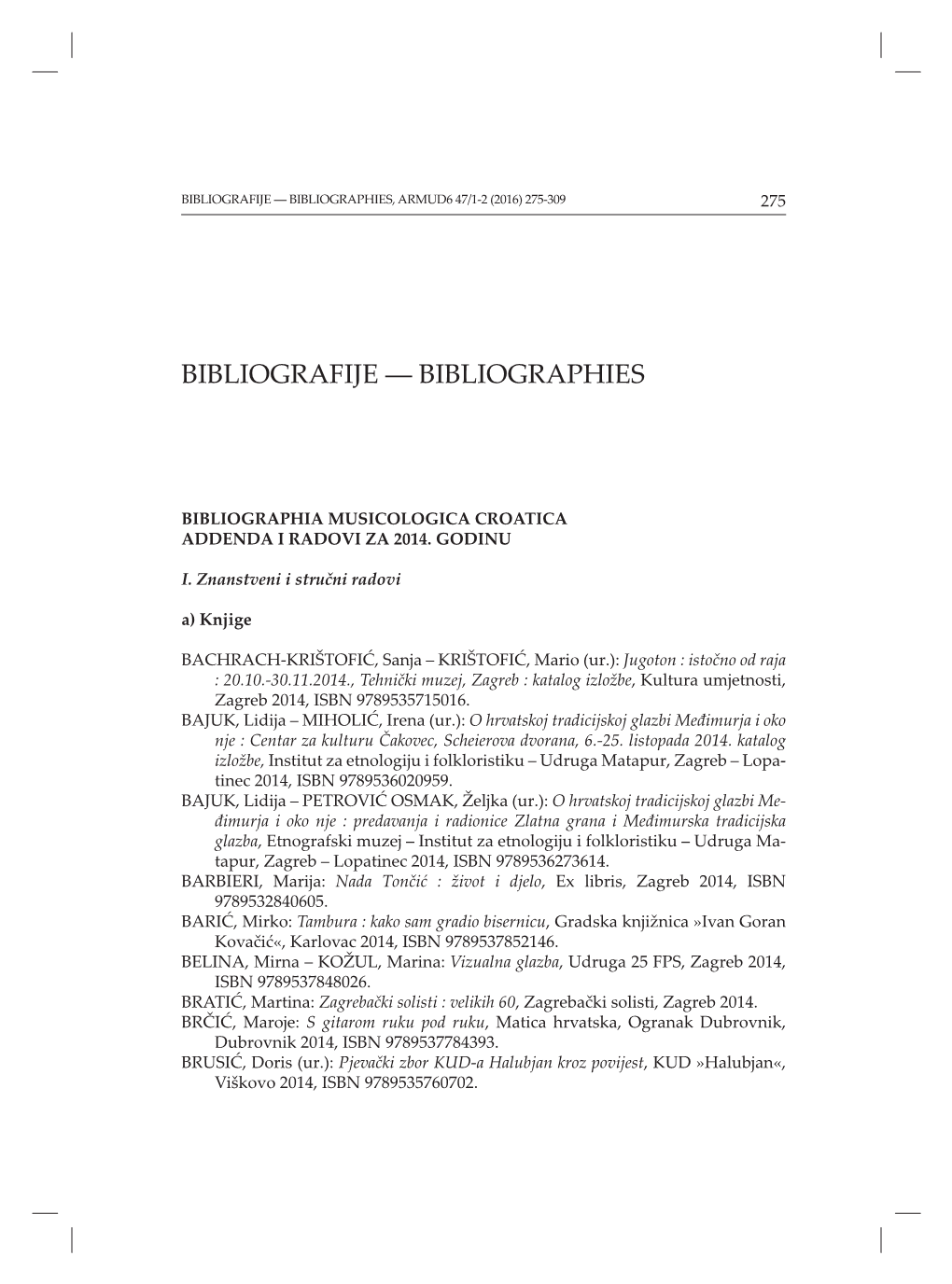 Bibliografije ― Bibliographies, Armud6 47/1-2 (2016) 275-309 275