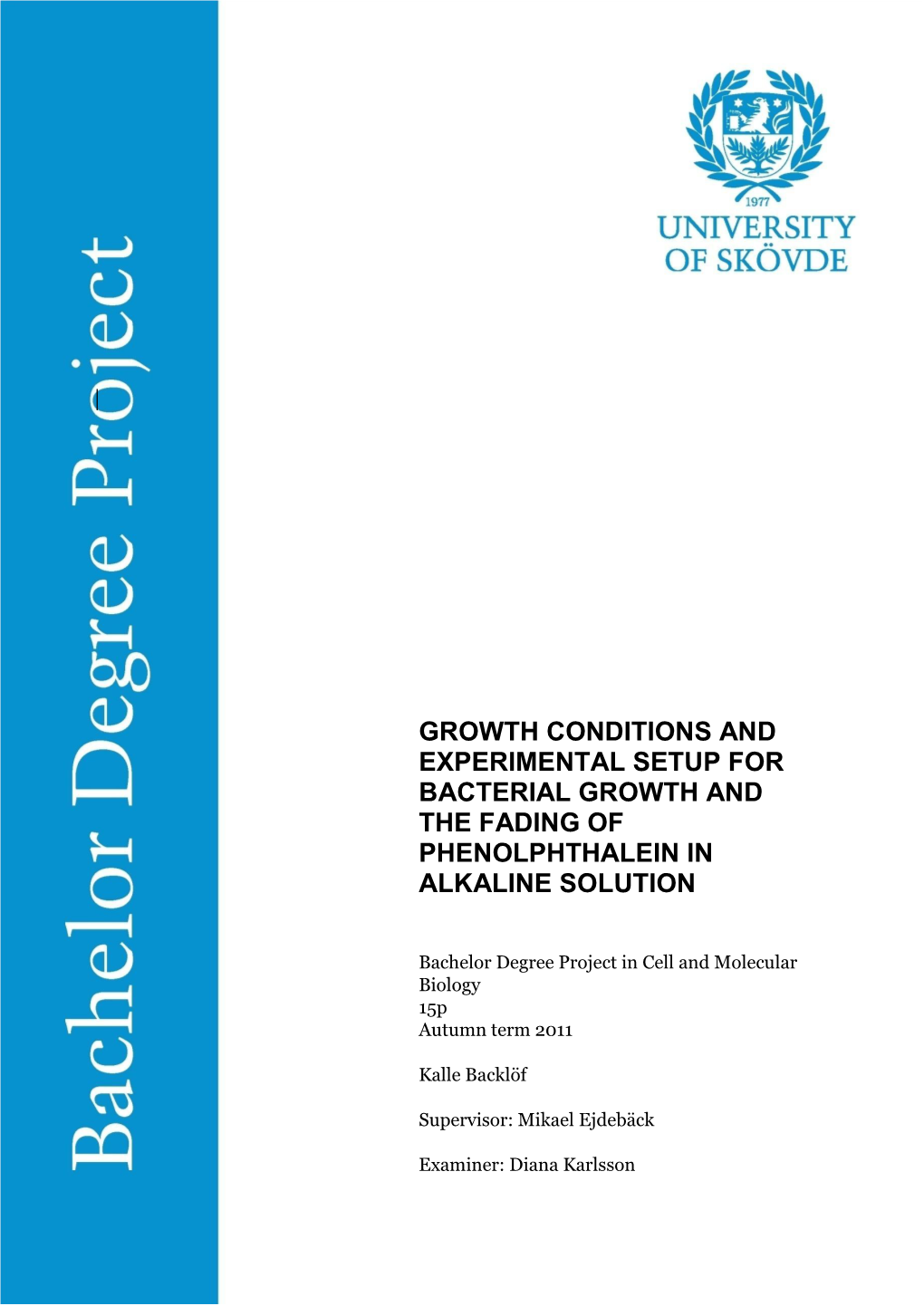 Growth Conditions and Experimental Setup for Bacterial Growth and the Fading of Phenolphthalein in Alkaline Solution
