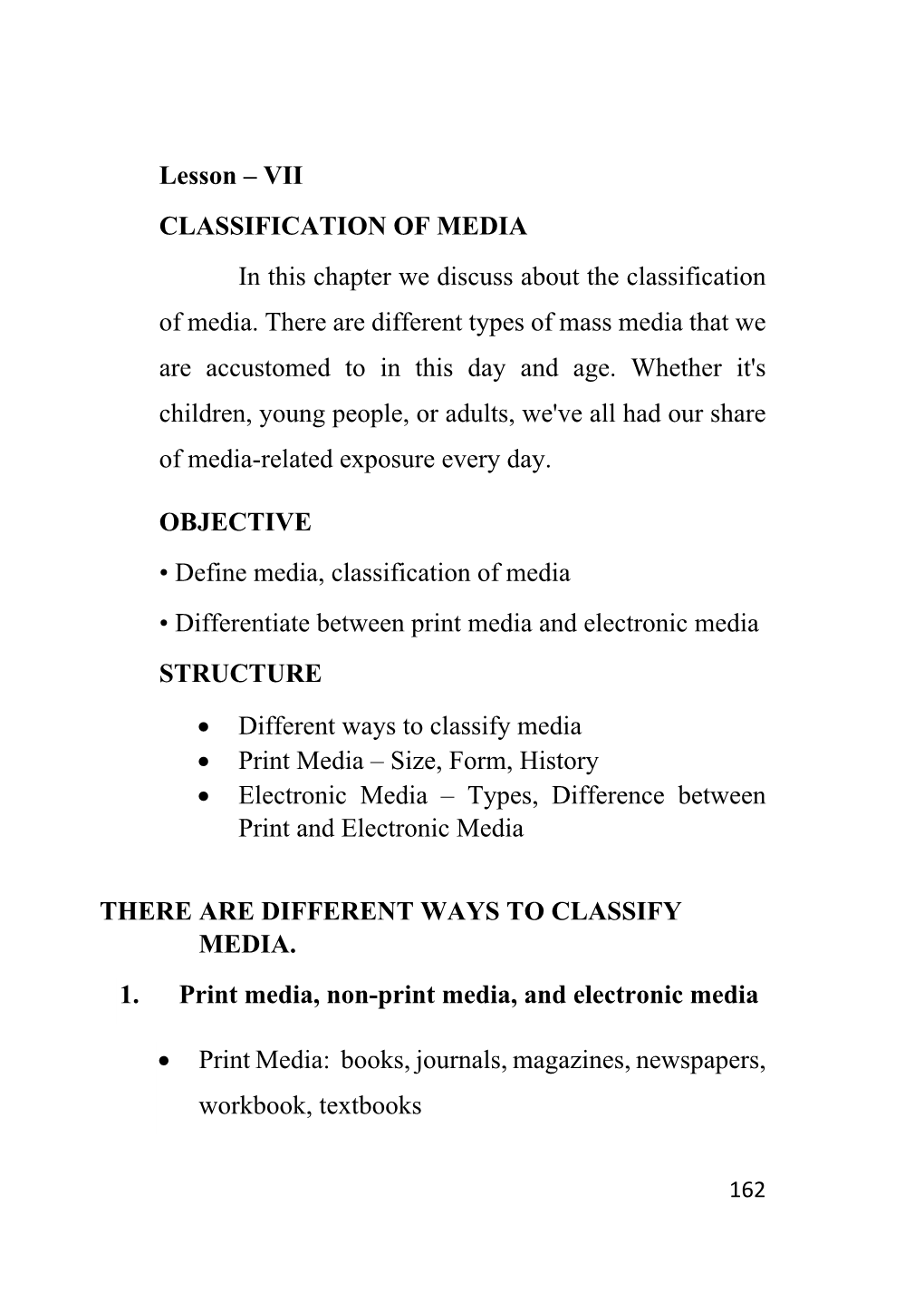Lesson – VII CLASSIFICATION of MEDIA in This Chapter We Discuss About the Classification of Media