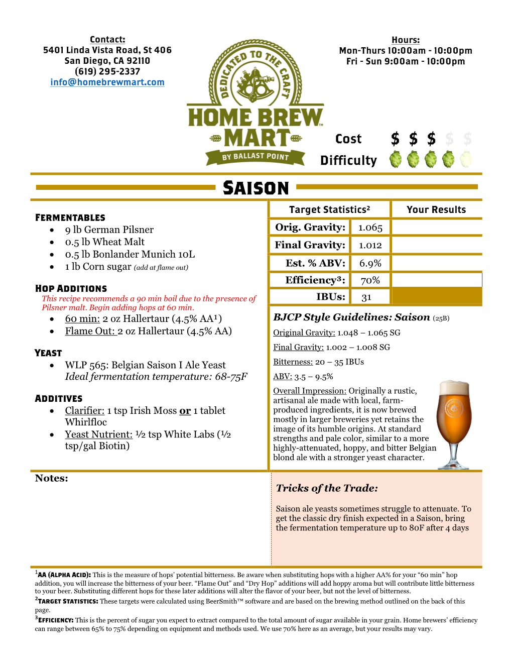 Saison Target Statistics² Your Results Fermentables • 9 Lb German Pilsner Orig