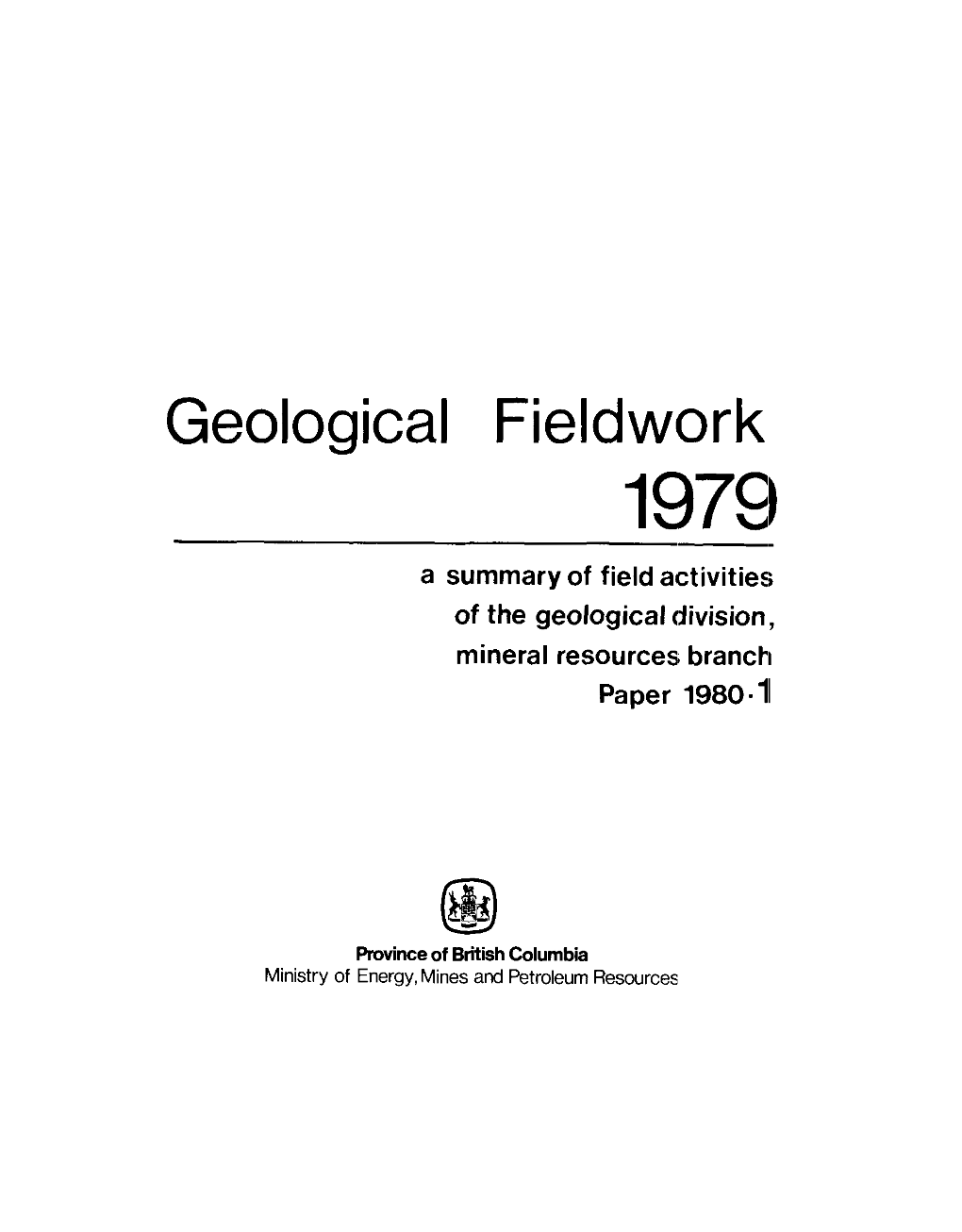 Geological Fieldwork 1979 a Summary of Field Activities; of the Geological Division, Mineral Resources Branch Paper 1980.11
