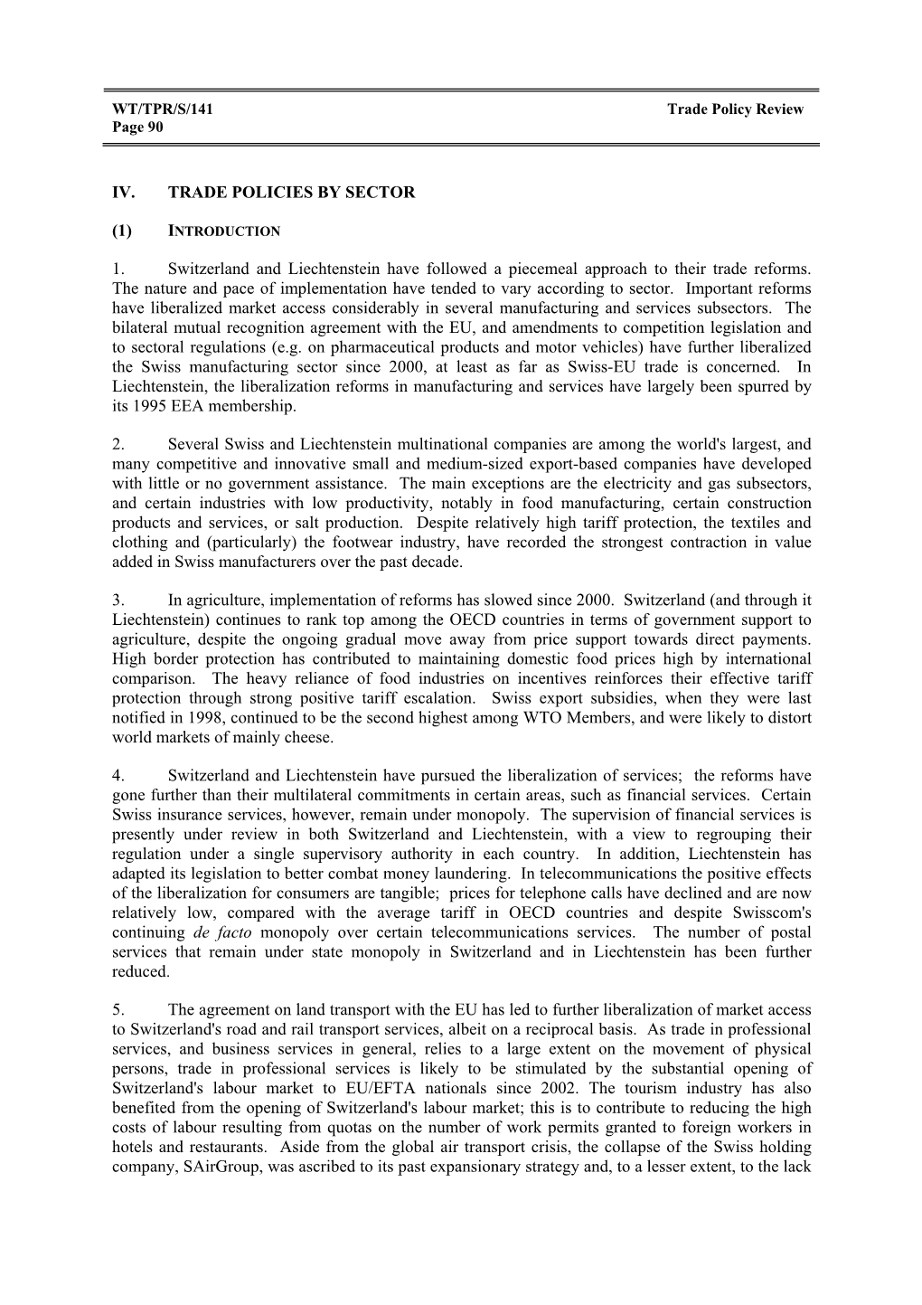 IV. TRADE POLICIES by SECTOR (1) 1. Switzerland and Liechtenstein