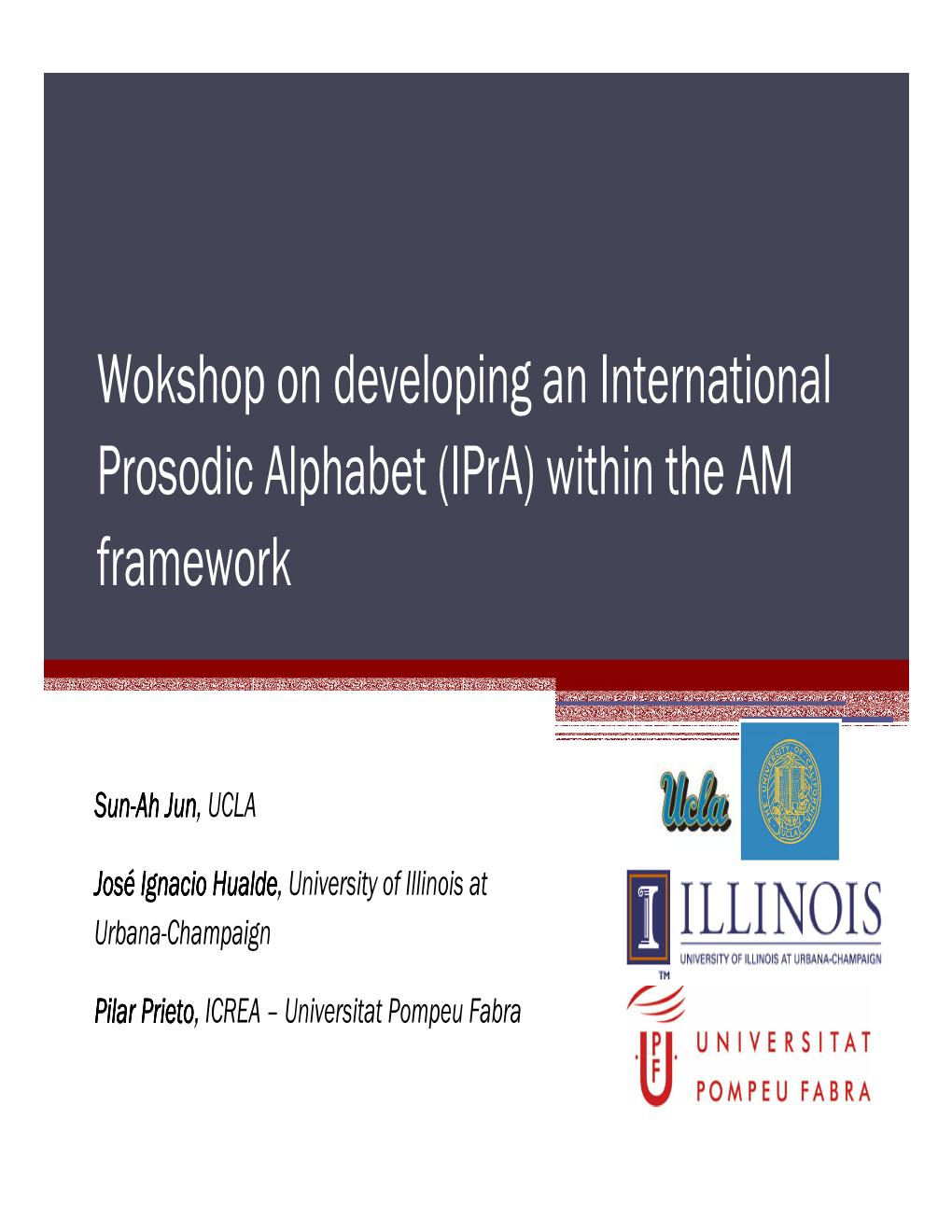 Wokshop on Developing an International Prosodic Alphabet (Ipra) Within the AM Framework