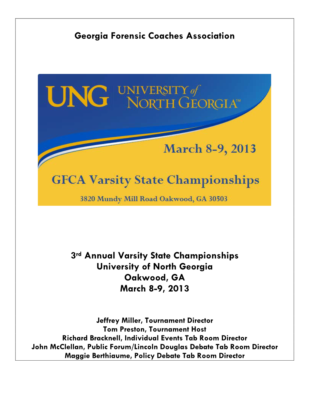 Georgia Forensic Coaches Association 3Rd Annual Varsity State Championships University of North Georgia Oakwood, GA March 8-9, 2