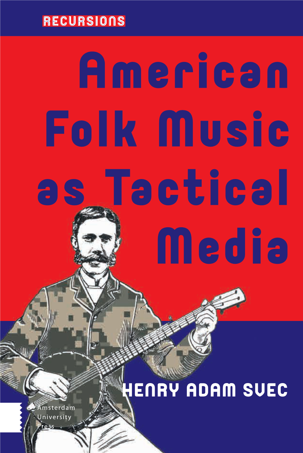 American Folk Music As Tactical Media