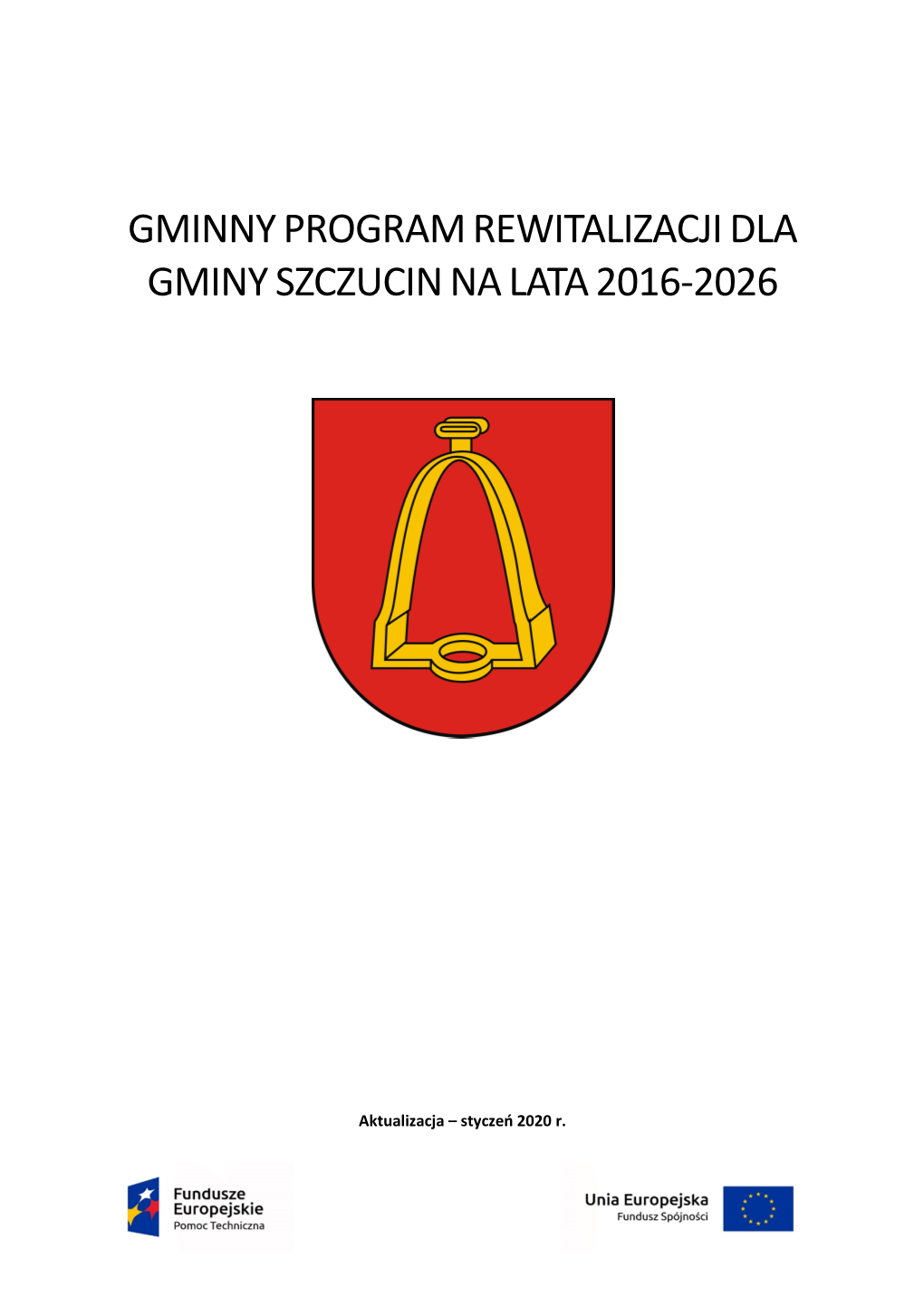 Gminny Program Rewitalizacji Dla Gminy Szczucin Na Lata 2016-2026
