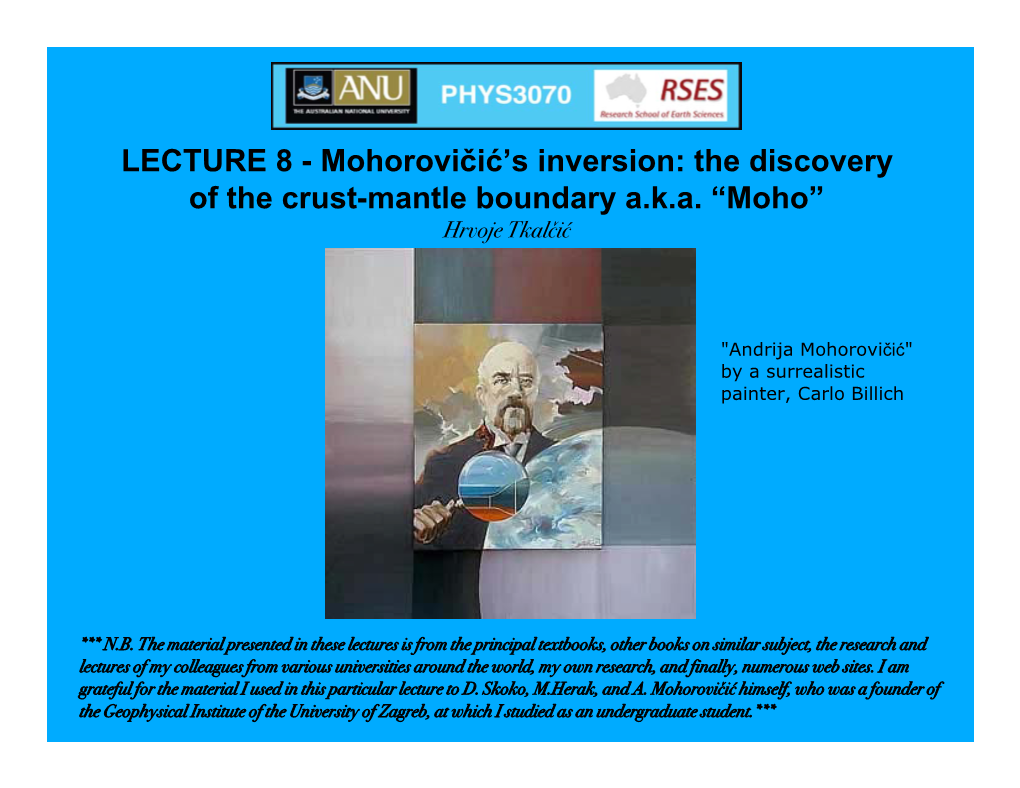 LECTURE 8 - Mohorovičić’S Inversion: the Discovery of the Crust-Mantle Boundary A.K.A