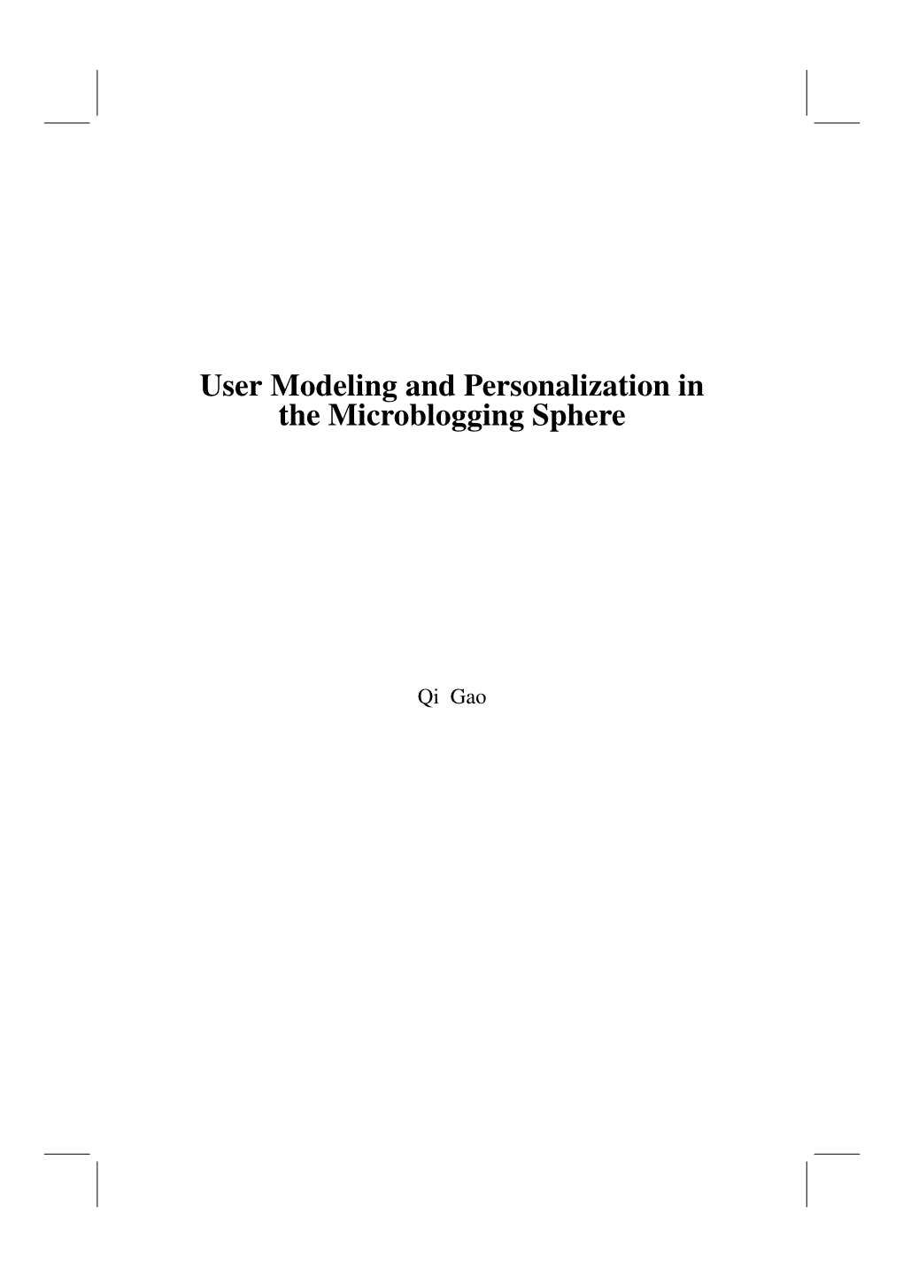 User Modeling and Personalization in the Microblogging Sphere