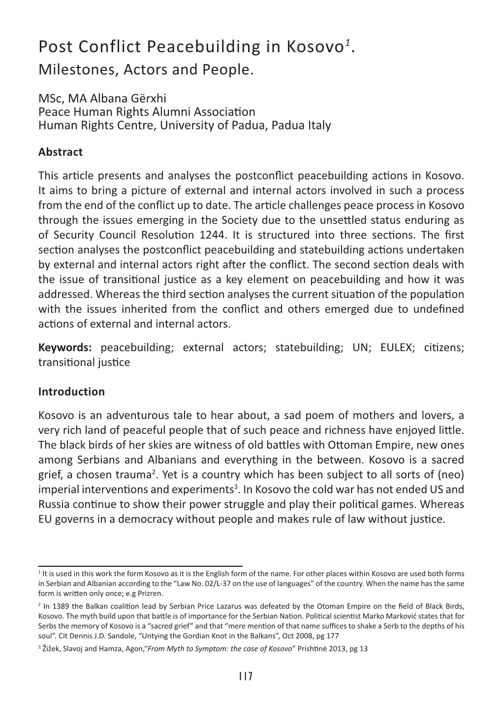 Post Conflict Peacebuilding in Kosovo1. Milestones, Actors and People