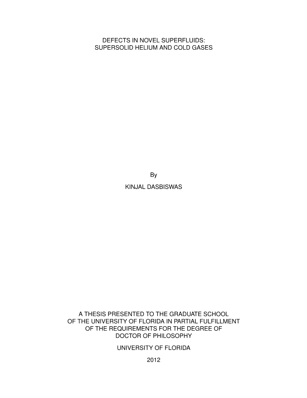 Defects in Novel Superfluids: Supersolid Helium and Cold Gases