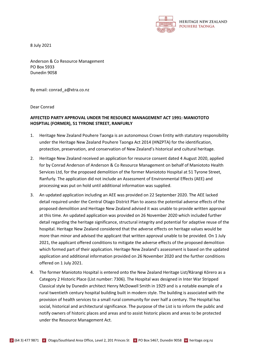 8 July 2021 Anderson & Co Resource Management PO Box 5933 Dunedin 9058 by Email: Conrad A@Xtra.Co.Nz Dear Conrad AFFECTED PA