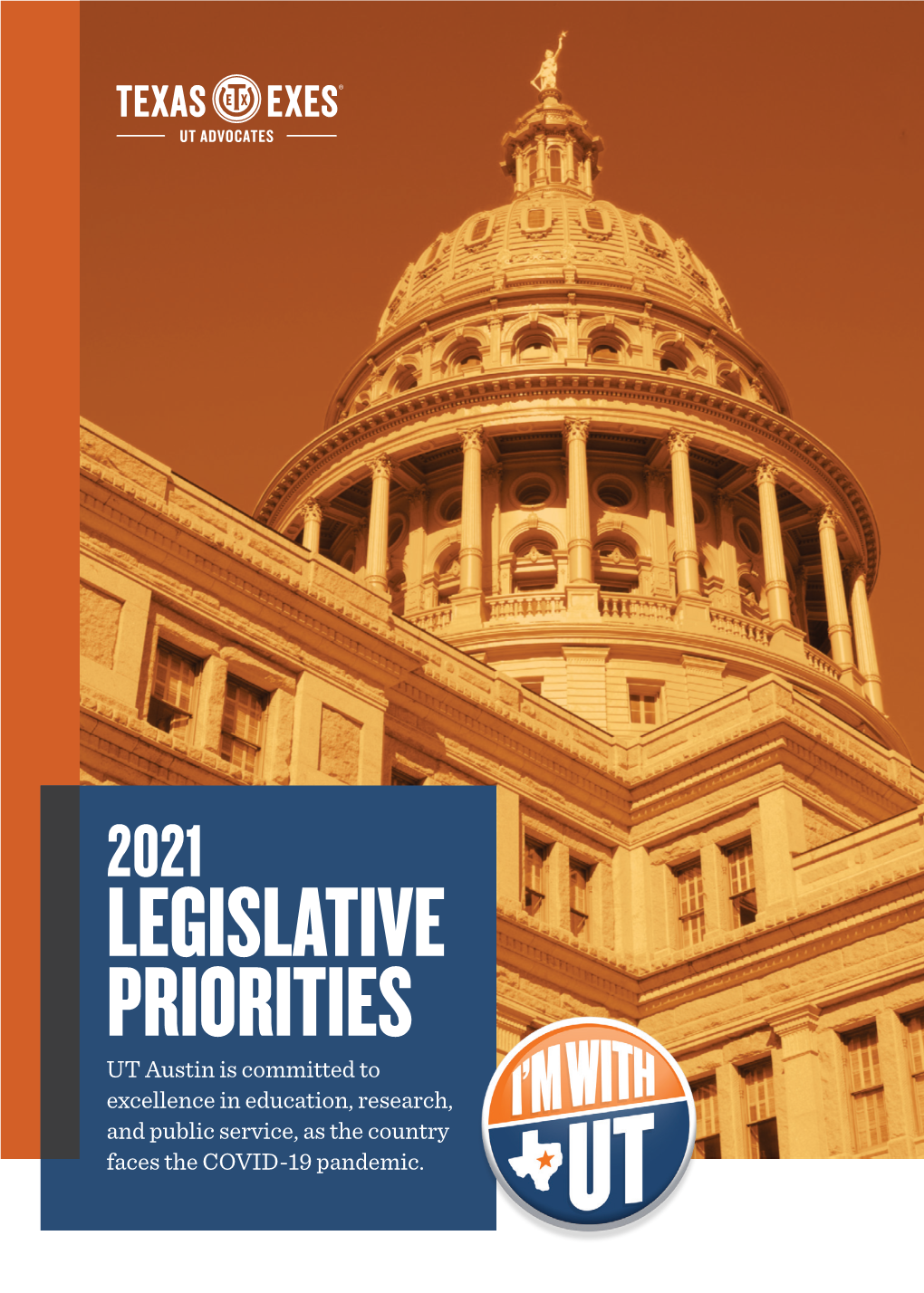 LEGISLATIVE PRIORITIES UT Austin Is Committed to Excellence in Education, Research, and Public Service, As the Country Faces the COVID-19 Pandemic