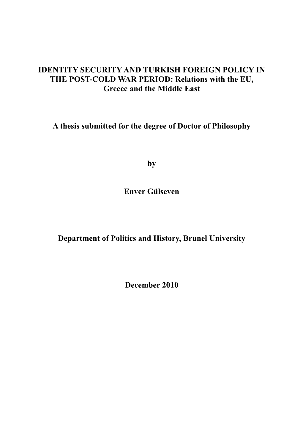 IDENTITY SECURITY and TURKISH FOREIGN POLICY in the POST-COLD WAR PERIOD: Relations with the EU, Greece and the Middle East