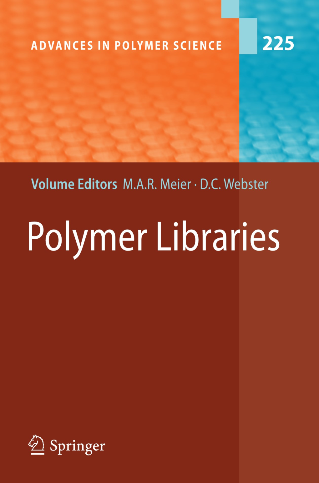 Polymer Libraries Photoresponsive Polymers II Volume Editors: Meier, M.A.R., Webster, D.C