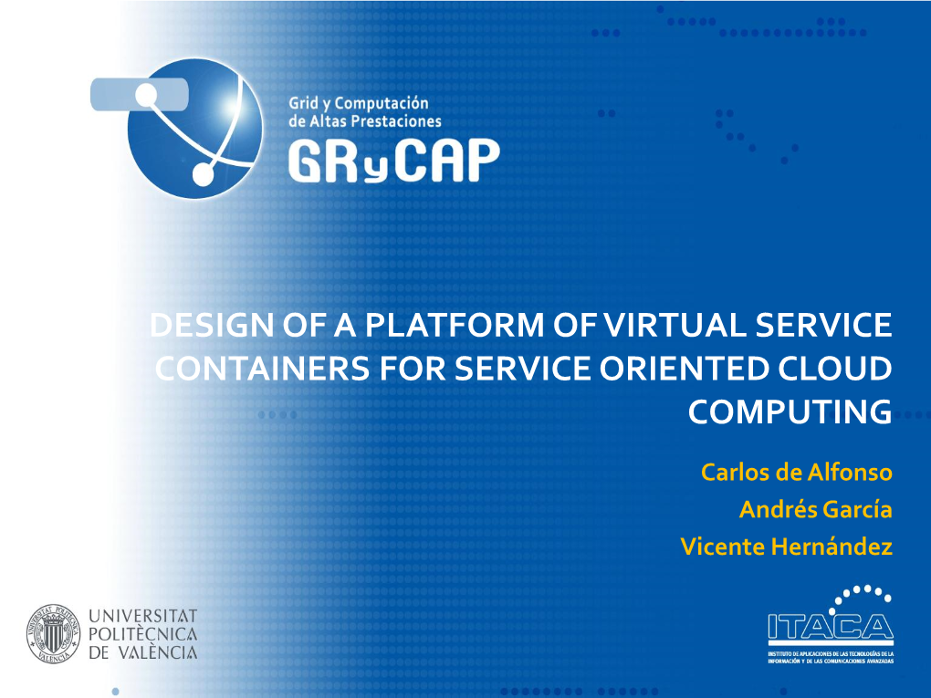 Design of a Platform of Virtual Service Containers for Service Oriented Cloud Computing