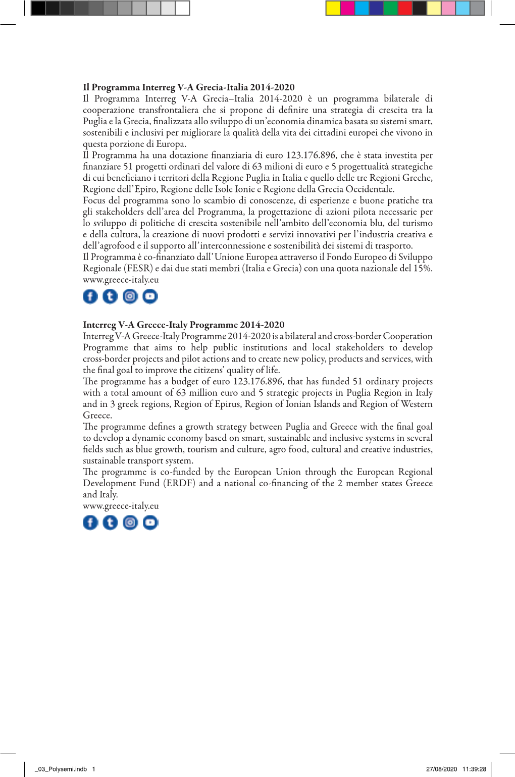 Il Programma Interreg V-A Grecia-Italia 2014-2020 Il Programma Interreg V-A Grecia–Italia 2014-2020 È Un Programma Bilaterale