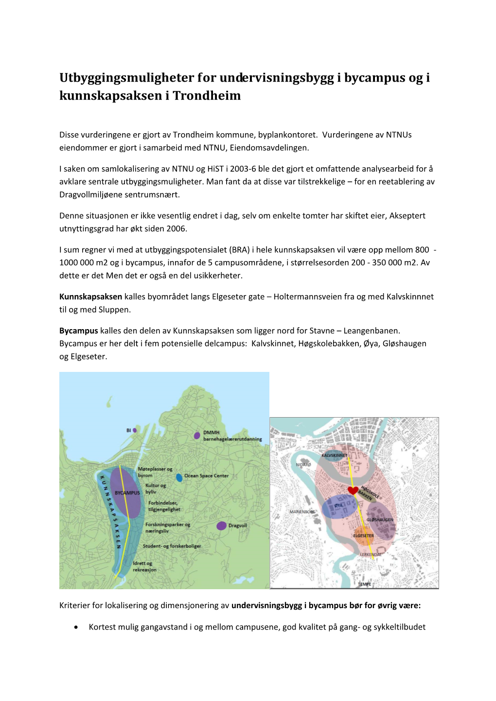 Utbyggingsmuligheter for Undervisningsbygg I Bycampus Og I Kunnskapsaksen I Trondheim