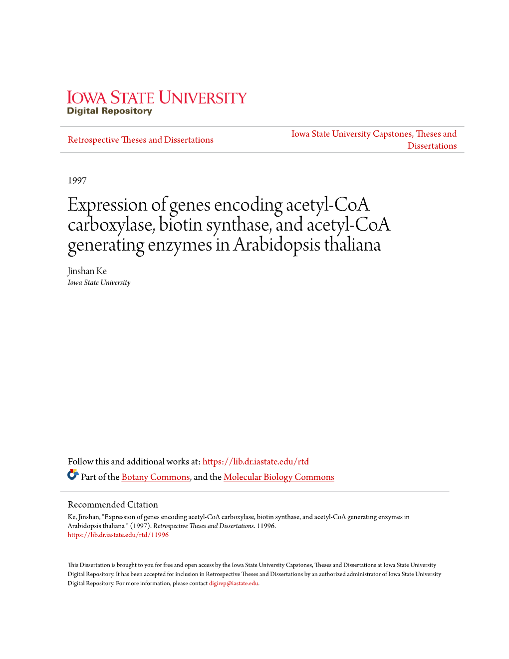 Expression of Genes Encoding Acetyl-Coa Carboxylase, Biotin Synthase, and Acetyl-Coa Generating Enzymes in Arabidopsis Thaliana Jinshan Ke Iowa State University